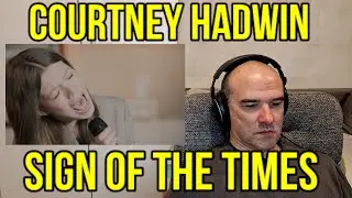 First Time Hearing Reaction to - Courtney Hadwin - Sign of the Times