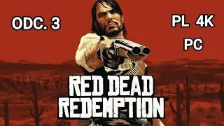 Red Dead Redemption - Odc. 3 - PL 🐎 Bydło, Kino, Poker 🥺 4K - Pc - #3