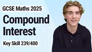 Сложные проценты | Математика для GCSE 2025 | 239/400