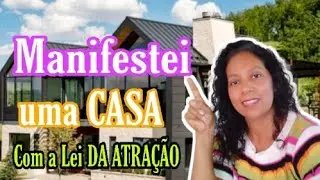 Como Manifestei UMA CASA com a LEI DA ATRAÇÃO