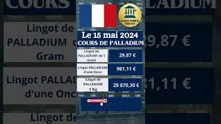 PRIX de PALLADIUM  en FRANCE 14 mai 2024#courspalladium #bourse#france#canada#belgique #trading