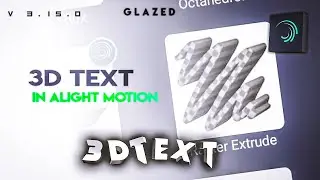 3D TEXT LIKE AE IN ALIGHT MOTION 🔹| TUTORIAL | V 3:15:0 | GLAZED