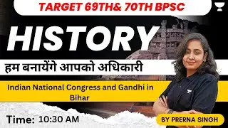 Target 69th & 70th BPSC| Modern History Indian National Congress and Gandhi in Bihar |Prerna Singh |