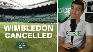 2020 Wimbledon Officially Cancelled | THE SLICE