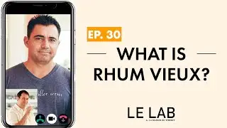What is Rhum Vieux ? (ep. 30)