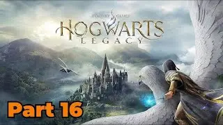 HOGWARTS LEGACY Part 16 -  LIVE
