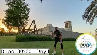 Dubai 30x30 - Day 1