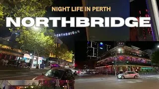 Night life at Northbridge Walking Tour, Perth, Australia | Vlog 2025 @luueejanice