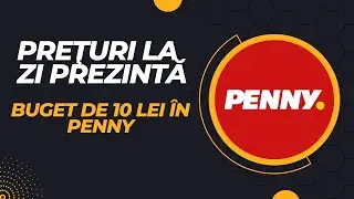 BUGET de 10 lei &icirc;n Penny / Preţuri la zi