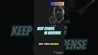 Keep Others In Suspense #the48lawsofpower #powermoves
