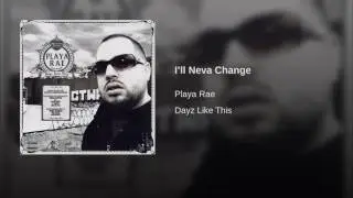 Playa Rae | Dayz Like This (Album): I'll Neva Change | #ilamhiphop
