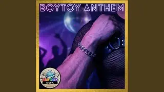Boytoy Anthem