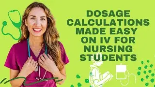 Dosage Calculations Made Easy On IV For Nursing Students