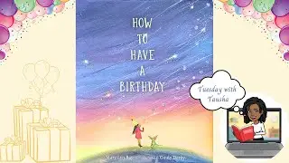 How to Have A Birthday (Read Aloud)