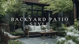 Find the Perfect Backyard Patio Style That Reflects Your Personal Taste and Lifestyle