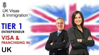 Tier 1 Entrepreneur Visa & Franchising in the UK | UKVI || UKBA || UK IMMIGRATION | 2018 HD