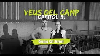 VEUS DEL CAMP - Cap&iacute;tol 3: Cal Jeroni: cabres lleteres, vaques de muntanya i un futur a la Cerdanya