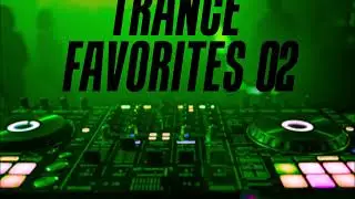 Trance Favorites 02 (DJ Mix, April 2022)