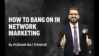 How to Bang on in Network Marketing - Day 1