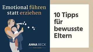 10 Tipps f&uuml;r bewusste Eltern