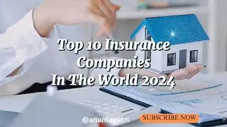 🔝 Top 10 Insurance Companies in the World 2024 (By Revenue) | Global Insurance Giants Ranked