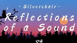 Reflections of a Sound - Silverchair (Lyrics/Subtitulada)