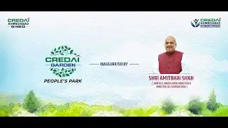 SPEECH OF SHRI AMITBHAI SHAH, HON  UNION HOME MINISTER @ CREDAI GARDEN INAUGURATION