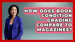 How Does Book Condition Grading Compare To Magazines? - The Collectibles Guide