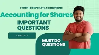 Corporate Accounting &ndash; Chapter 1 IMPORTANT QUESTIONS | Accounting for Shares |Must-Do Questions