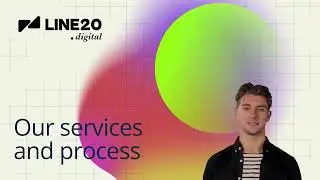 Line20 Digital - Our Services and Process
