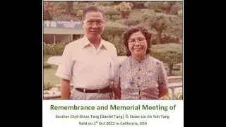 Daniel Chyi Shiun Tang and Sister Tang Memorial Meeting in English