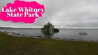 Lake Whitney State Park - Texas State Park 26/89