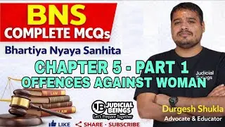 BNS MCQs - CHAPTER 5 - PART 1- OFFENCES AGAINST WOMAN by Durgesh Shukla #bns #bnsmcq #judicialbeings