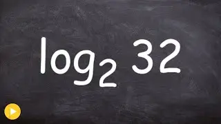 Evaluate a Logarithm Without a Calculator with Base 2