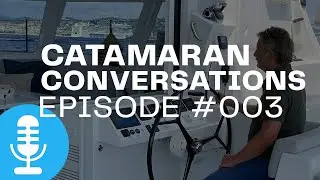 Exploring Performance Catamaran Helm Stations | Ep. 3 | Catamaran Conversations