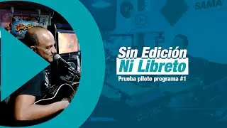 PILOTO #1 SIN EDICIÒN NI LIBRETO