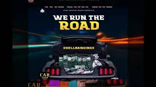 Shellbangingz - We Run The Road (Official Audio)