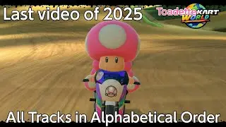 Toadette Kart World | All Tracks in Alphabetical Order (Last Video of 2025)