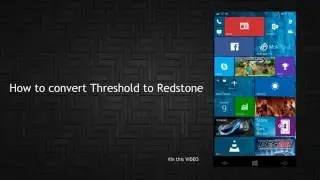 How to | Threshold to Redstone /  Redstone to Threshold In windows 10 mobile