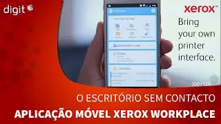 📱 Aplica&ccedil;&atilde;o m&oacute;vel Xerox Workplace: o escrit&oacute;rio sem contato