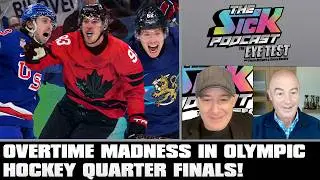 Overtime Madness In Olympic Hockey Quarter Finals | The Sick Podcast - The Eye Test February 19 2026