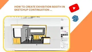 HOW TO CREATE BOOTH IN SKETCHUP FINAL