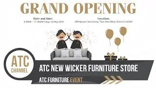 ATC New Wicker Furniture Shop At District 2 HCM Grand Opening