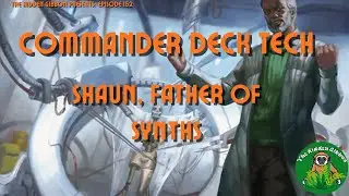 Shaun, Father of Synths | Fallout, Group Slug | MTG Commander Deck Tech | Episode 152