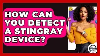 How Can You Detect A Stingray Device? - Trend Unwrapper