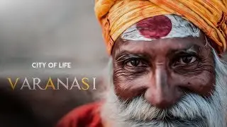 VARANASI - City of Life || Cinematic Travel Film || Ayan Banerjee || INDIA