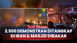 Situasi di Iran Makin Keos, Masjid Al Rasool Teheran Dibakar di Tengah Gelombang Demonstrasi Protes