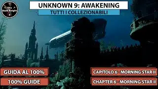 Unknown 9 Awakening: Tutti i collezionabili - Capitolo 6 - Morning Star II - Collectibles