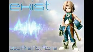 Final Fantasy 9 You're Not Alone Exist Remix