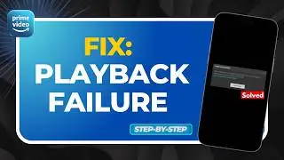 How to Fix Amazon Prime Video Playback Failure (Easy Streaming Fix)